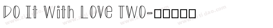 Do It with Love Two字体转换